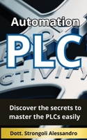 Plc automation: Discover the secrets to master the PLCs easily B0FNR7SF2D Book Cover