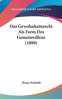 Das Gewohnheitsrecht Als Form Des Gemeinwillens (1899) 1160363188 Book Cover