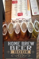 Home Brew Beer Book: A Blank Recipe Beer Brewing Logbook For Making Your Own Craft Beer at Home 1692346504 Book Cover