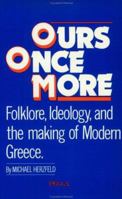 Ours Once More: Folklore, Ideology and the Making of Modern Greece 1789207223 Book Cover