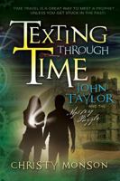 Texting Through Time: John Taylor and the Mystery Puzzle 1462110843 Book Cover