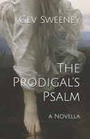 The Prodigal's Psalm 1543090583 Book Cover