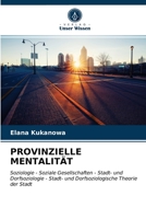 PROVINZIELLE MENTALITÄT: Soziologie - Soziale Gesellschaften - Stadt- und Dorfsoziologie - Stadt- und Dorfsoziologische Theorie der Stadt 6202999934 Book Cover