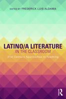 Latino/a Literature in the Classroom: Twenty-first-century approaches to teaching 041572421X Book Cover