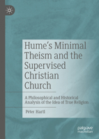 Hume's Minimal Theism and the Supervised Christian Church: A Philosophical and Historical Analysis of the Idea of True Religion 3031549449 Book Cover