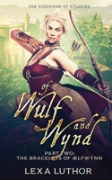 Of Wulf and Wynd, Part 2: An F/F Omegaverse Fantasy Romance (The Kingdoms Of Gyldren) 1952993121 Book Cover