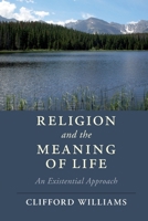 Religion and the Meaning of Life: An Existential Approach 1108432980 Book Cover