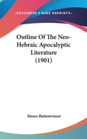 Outline Of The Neo-Hebraic Apocalyptic Literature 1437025625 Book Cover