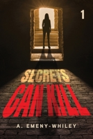 Secrets Can Kill 1 1922803049 Book Cover
