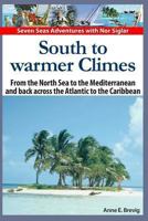 South to warmer Climes:From the North Sea to the Mediterranean and back across the Atlantic to the Caribbean (Seven Seas Adventures) 149431360X Book Cover