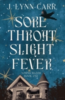 Sore Throat, Slight Fever (Young Blood) B0F4YW5LWY Book Cover