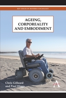 Ageing, Corporeality and Embodiment 1783083379 Book Cover