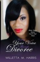 Finding Your Voice Through Divorce 1091067481 Book Cover