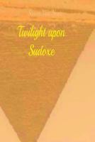 Twilight Upon Sudoxe 1539552977 Book Cover