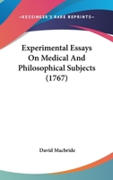 Experimental Essays On Medical And Philosophical Subjects 1179220382 Book Cover