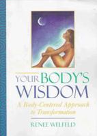 Your Body's Wisdom: Body-Centered Approach to Transformation 157071147X Book Cover