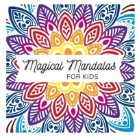 Magical Mandalas for Kids (Desikalakaar Kids' Coloring Series – A World of Creativity & Fun) B0DVR7V6B7 Book Cover