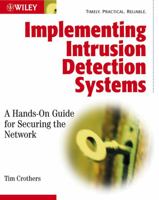 Implementing Intrusion Detection Systems: A Hands-On Guide for Securing the Network 0764549499 Book Cover