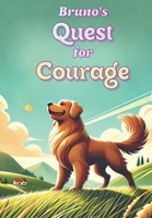 Bruno the Brave: A Dog's Tale of Courage B0DQY114JD Book Cover