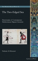 The Two-Edged Sea: Heterotopias of Contemporary Mediterranean Migrant Literature 1463243723 Book Cover