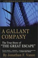 A Gallant Company: The True Story of the Man of "The Great Escape" 0743475259 Book Cover