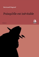 Puisqu’elle est inévitable (Littératures) (French Edition) 2806136881 Book Cover