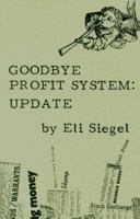 Goodbye Profit System: Update 0910492336 Book Cover
