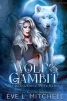 Wolf's Gambit: Ein paranormaler, romantischer Wolfshifter Roman (Die Blackridge Peak-Reihe) (German Edition) B0G51HR9YF Book Cover