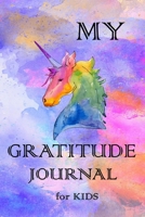 My Gratitude Journal for Kids: Practice your Gratitude and Mindfulness. Journal For Kids to Write and Draw in. Create Inspiration, Confidence and Happiness of Your Child. Fun and Positive Diary 1670834131 Book Cover