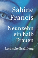 Neunzehn ein halb Frauen: Lesbische Erzählung (German Edition) B0875YZF3S Book Cover