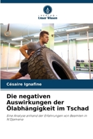 Die negativen Auswirkungen der Ölabhängigkeit im Tschad (German Edition) 6208358124 Book Cover