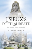 Lisieux's Poet Laureate: Gems From Saint Th�r�se's Correspondence 1638378851 Book Cover