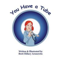 You Have a Tube 1543002692 Book Cover