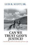 Can We Trust God's Justice?: Impartiality and the Randomness of Human Life 1641910739 Book Cover