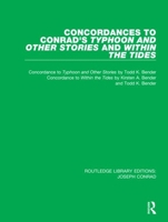Concordances to Conrad's Typhoon and Other Stories and Within the Tides 0367893819 Book Cover