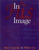 In His Image: A Workbook On Scriptural Holiness 1577361911 Book Cover