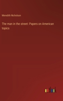 The man in the street: Papers on American topics 3368939440 Book Cover