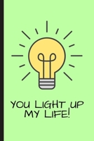You Light My Up: Love Notebook Journal | Appreciation Valentine's Day Gifts For Couples B083XVYX7N Book Cover