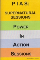Pias: Supernatural Sessions 0996044213 Book Cover