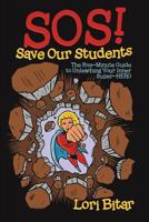 S.O.S. (Save Our Students!): The 5 Minute Guide to Unleash Your Inner Super-H.E.R.O. Right Now! 1105761096 Book Cover