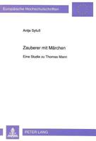 Zauberer Mit Maerchen: Eine Studie Zu Thomas Mann 3631453027 Book Cover