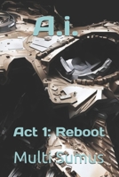 A.i.: Act 1: Reboot B0DQJ159SC Book Cover