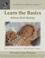 Excellence in Reborn Artistry: Learn the Basics in Reborning Dolls 0978840941 Book Cover
