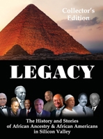 Legacy: The History and Stories of African Ancestry & African Americans in Silicon Valley 0997519622 Book Cover