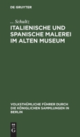 Italienische Und Spanische Malerei Im Alten Museum 3112432371 Book Cover