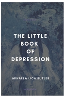 The Little Book of Depression B0C87NHXYY Book Cover