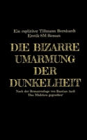 Die bizarre Umarmung der Dunkelheit: Ein Expliziter Erotik-Sm-Roman 381921450X Book Cover