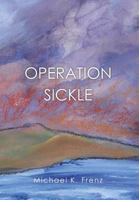 Operation Sickle 1499055803 Book Cover