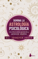 Domina la astrología psicológica: Cómo utilizar los planetas para desarrollar tu potencial cósmico 8418531797 Book Cover