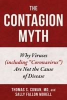 The Contagion Myth: Why Viruses (including "Coronavirus") Are Not the Cause of Disease 1510764623 Book Cover
